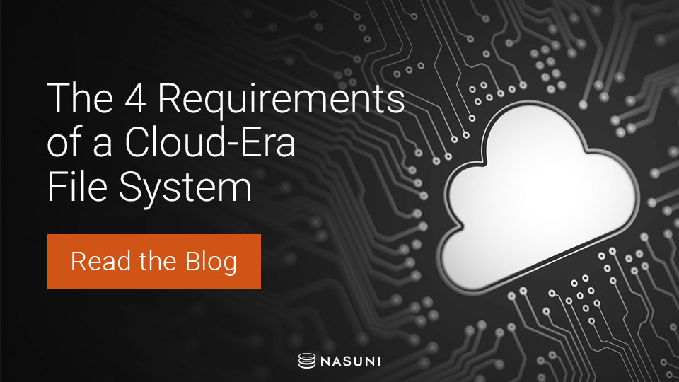 The 4 Requirements of a Cloud-Era File System