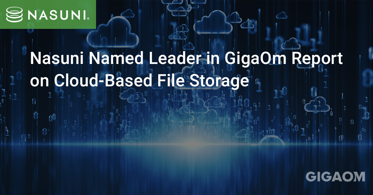 Nasuni Named Leader in GigaOm Report on Cloud-Based File Storage