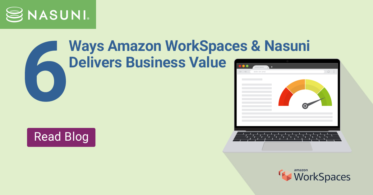 6 Ways Amazon WorkSpaces & Nasuni Delivers Business Value