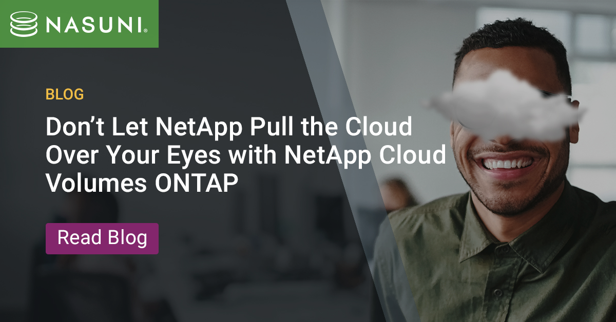 Don’t Let NetApp Pull the Cloud Over Your Eyes with NetApp Cloud Volumes ONTAP