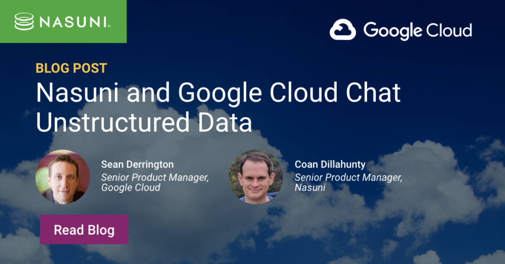 Nasuni and Google Cloud Chat Unstructured Data