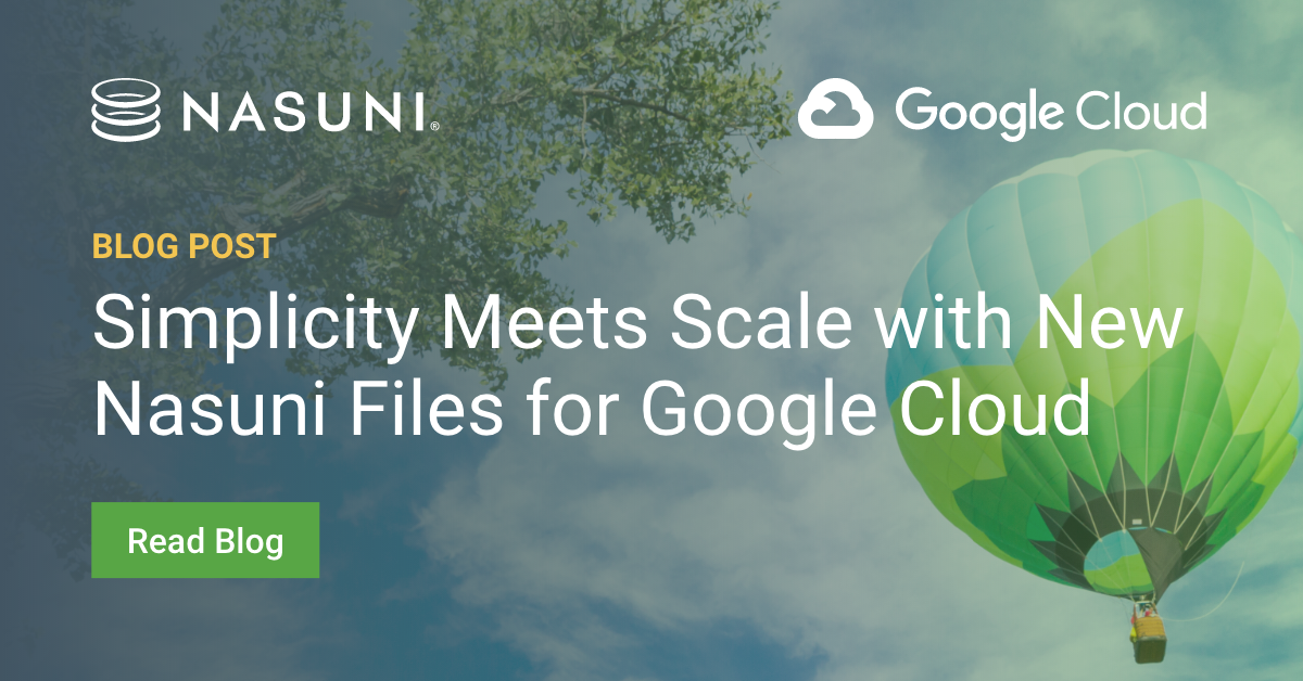 Simplicity Meets Scale with New Nasuni Files for Google Cloud