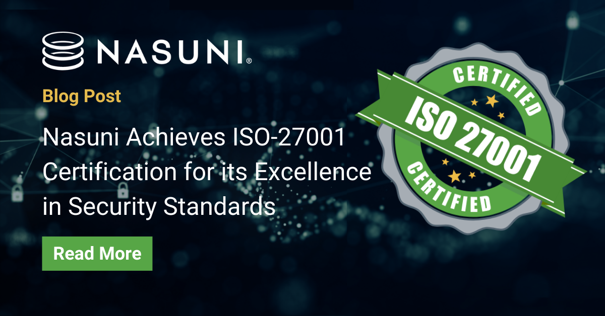 Nasuni Achieves ISO-27001 Certification for its Excellence in Security Standards