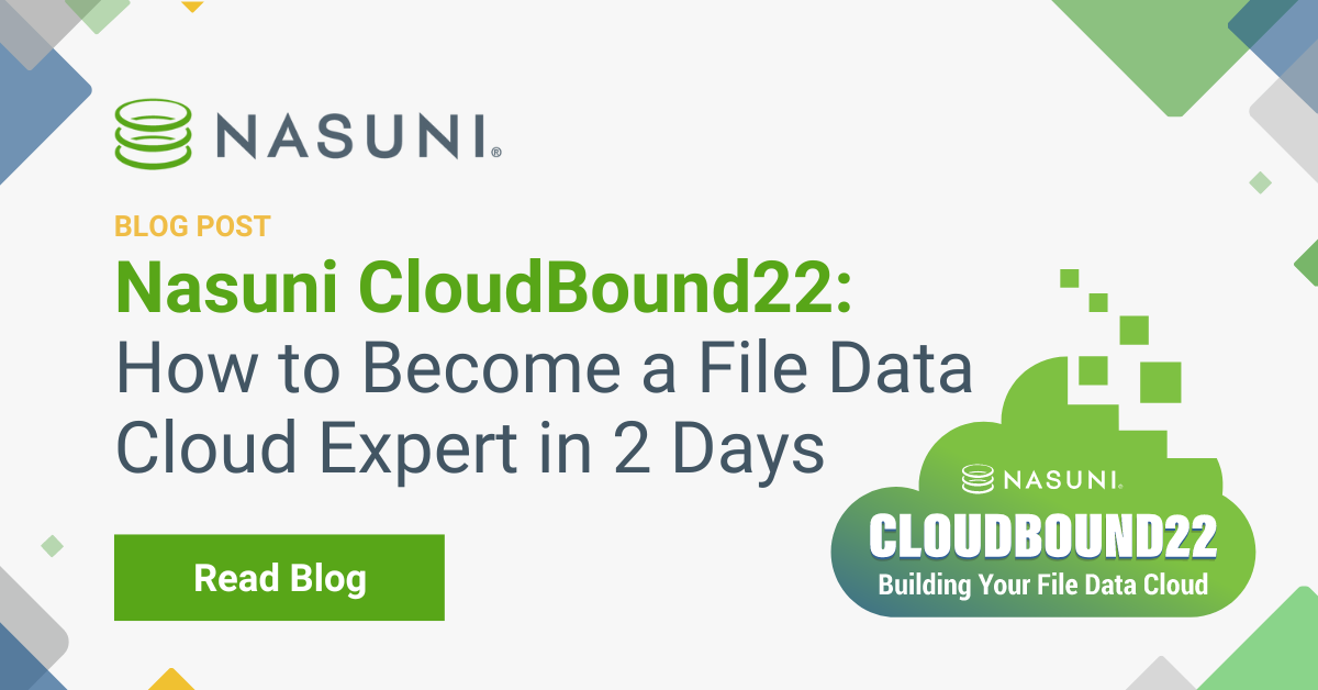 Nasuni CloudBound22: How to Become a File Data Cloud Expert in 2 Days