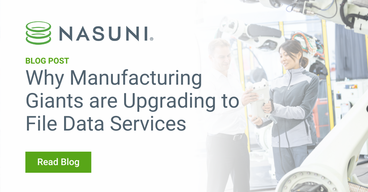 Why Manufacturing Giants are Upgrading to File Data Services