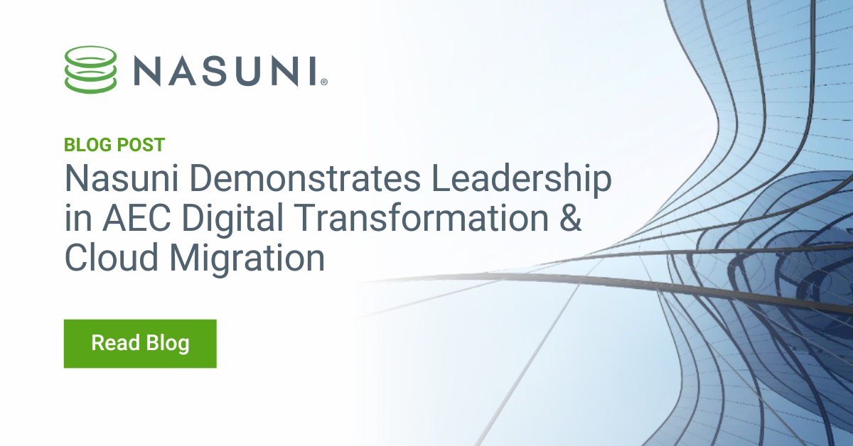 Nasuni Demonstrates Leadership in AEC Digital Transformation & Cloud Migration