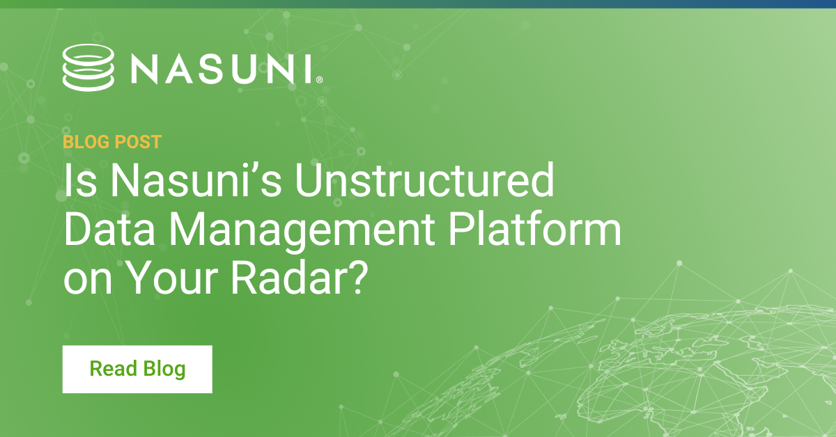 Is Nasuni’s Unstructured Data Management Platform on Your Radar?