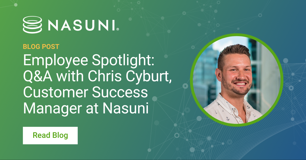 Employee Spotlight: Q&A with Chris Cyburt, Customer Success Manager at Nasuni