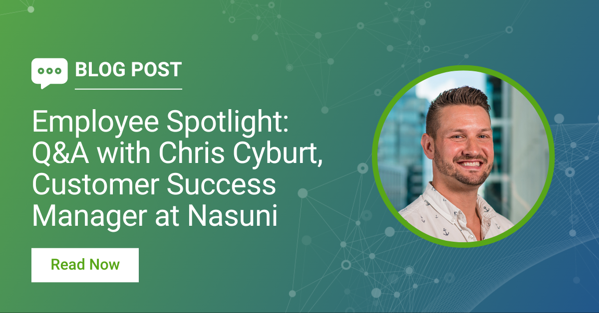 Employee Spotlight: Q&A with Chris Cyburt, Customer Success Manager at Nasuni