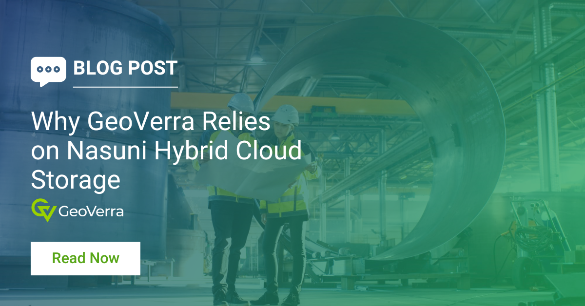 Why GeoVerra Relies on Nasuni Hybrid Cloud Storage