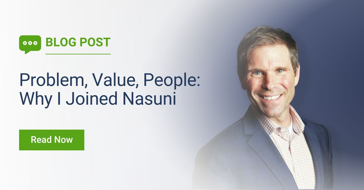 Problem, Value, People: Why I Joined Nasuni