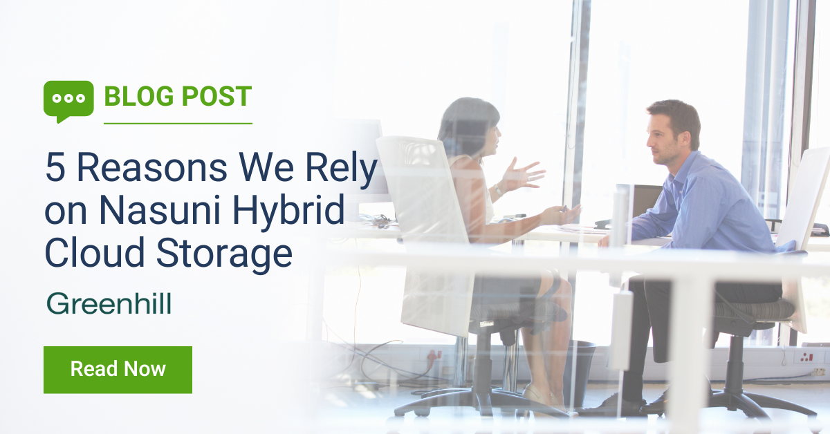5 Reasons We Rely on the Nasuni Hybrid Cloud Storage Platform